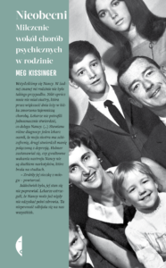 Tytuł: Nieobecni. Milczenie wokół chorób psychicznych w rodzinie
Autor: Meg Kissinger
Wydawnictwo: Wydawnictwo Czarne
Formaty: EPUB, MOBI
