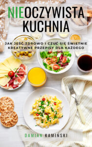 Tytuł: Nieoczywista kuchnia
Autor: Damian Kamiński
Wydawnictwo: Ebookowo
Formaty: EPUB, PDF, MOBI
