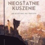 Nieostatnie kuszenie. Jak przetrwać noc Kościoła — okładka e-booka