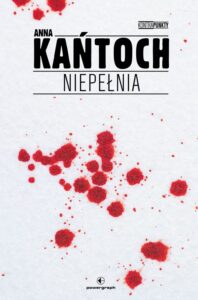 Tytuł: Niepełnia
Autor: Anna Kańtoch
Wydawnictwo: Powergraph
Formaty: EPUB, MOBI