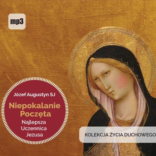 Tytuł: Niepokalanie Poczęta najlepsza uczennica Jezusa
Autor: Józef Augustyn
Wydawnictwo: WAM
Formaty: MP3