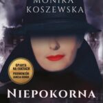 Tytuł: Niepokorna, niezłomna Krystyna Skarbek
Autor: Monika Koszewska
Wydawnictwo: 1 PUNKT Wydawnictwo
Formaty: MOBI, PDF, EPUB