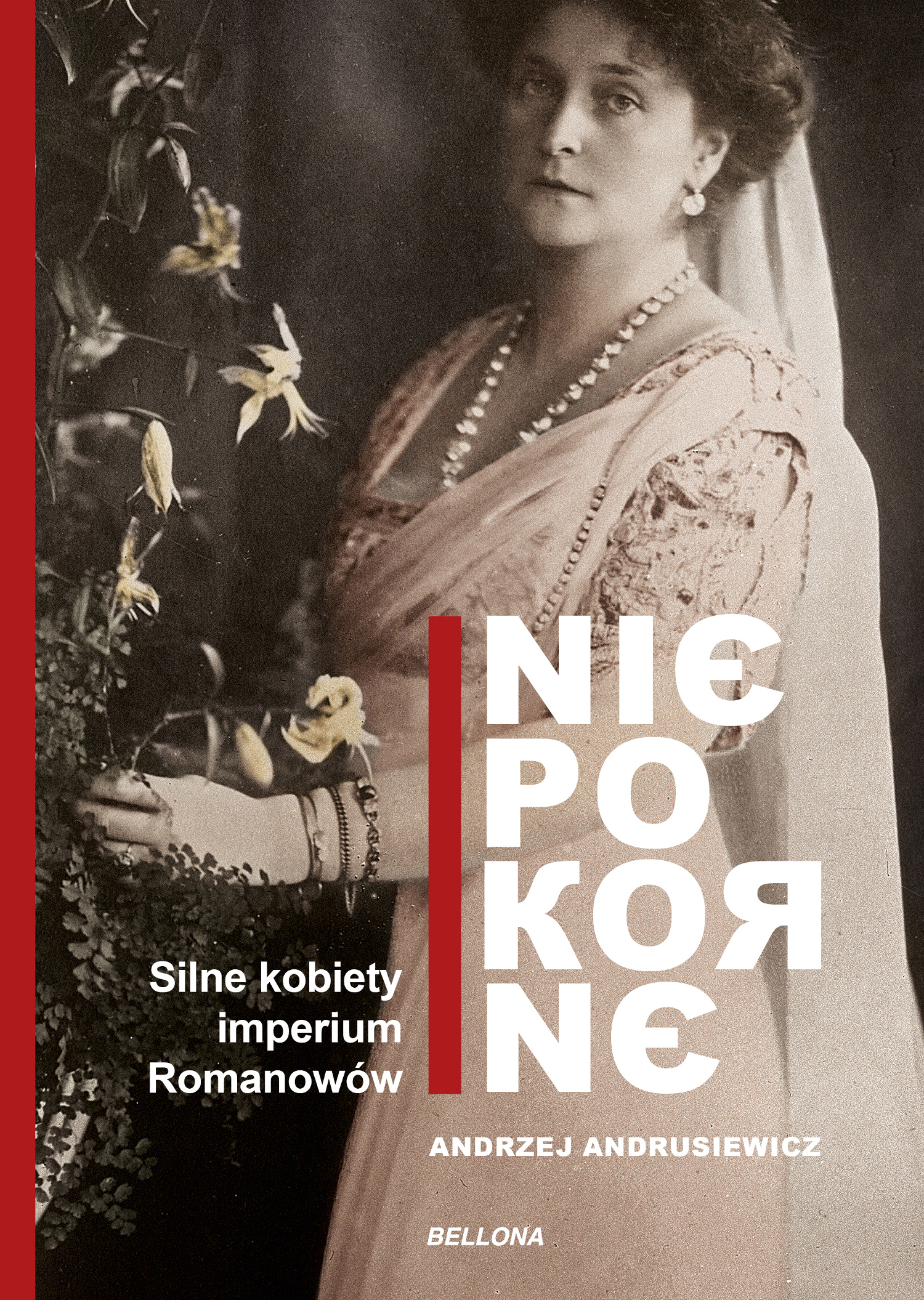Tytuł: Niepokorne. Silne kobiety w Imperium Romanowów
Autor: Andrzej Andrusiewicz
Wydawnictwo: Bellona
Formaty: EPUB, MOBI