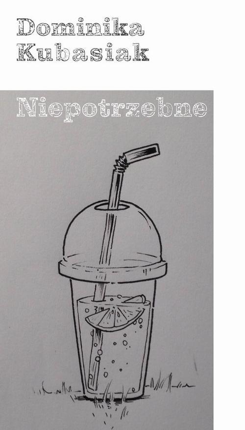 Tytuł: Niepotrzebne
Autor: Dominika Kubasiak
Wydawnictwo: Liberum Verbum
Formaty: EPUB, MOBI