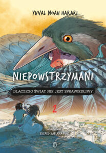 Tytuł: Niepowstrzymani 2. Dlaczego świat nie jest sprawiedliwy
Autor: Yuval Noah Harari
Wydawnictwo: Wydawnictwo Literackie
Formaty: EPUB, MOBI