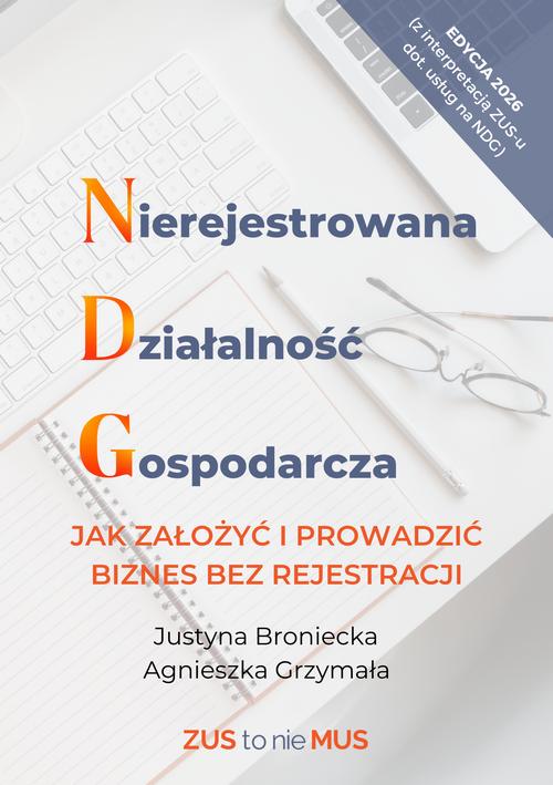 Tytuł: Nierejestrowana Działalność Gospodarcza, jak założyć i prowadzić biznes bez rejestracji
Autor: Justyna Broniecka, Agnieszka Grzymała
Wydawnictwo: Twój biznes od podstaw
Formaty: PDF