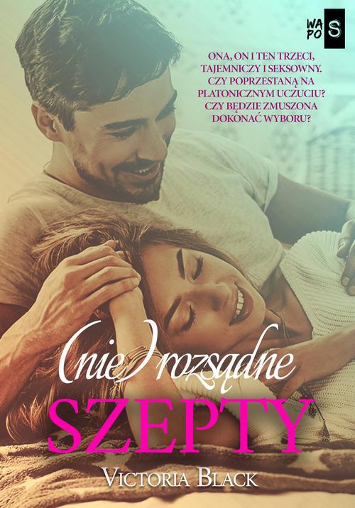 Tytuł: (Nie)rozsądne szepty
Autor: Victoria Black
Wydawnictwo: WasPos
Formaty: MOBI, EPUB