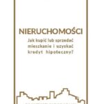 Tytuł: Nieruchomości. Jak kupić lub sprzedać mieszkanie i uzyskać kredyt hipoteczny?
Autor: Robert Stępowski
Wydawnictwo: ROSTER
Formaty: EPUB, MOBI