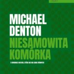 Tytuł: Niesamowita komórka
Autor: Michael Denton
Wydawnictwo: En Arche
Formaty: EPUB, PDF