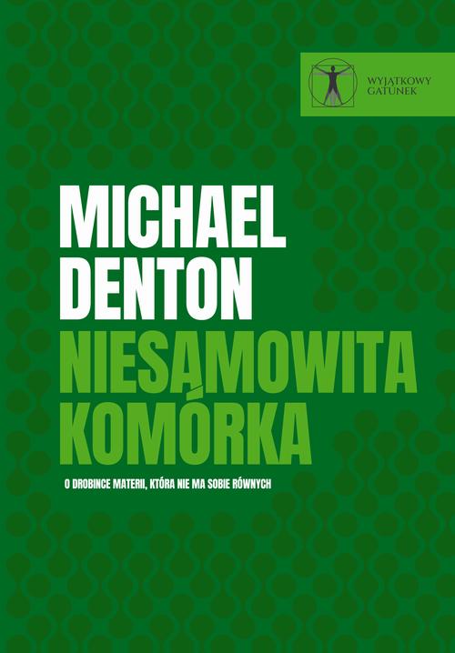 Tytuł: Niesamowita komórka
Autor: Michael Denton
Wydawnictwo: En Arche
Formaty: EPUB, PDF