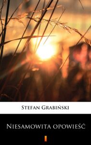 Tytuł: Niesamowita opowieść
Autor: Stefan Grabiński
Wydawnictwo: KtoCzyta.pl
Formaty: EPUB, MOBI