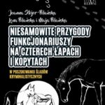 Niesamowite przygody funkcjonariuszy na czterech łapach i kopytach cz. I — okładka e-booka