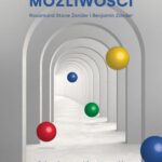 Tytuł: Nieskończone możliwości
Autor: Benjamin Zander, Rosamund Stone Zander
Wydawnictwo: Laurum
Formaty: MOBI, EPUB