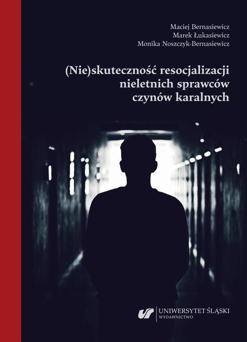 Tytuł: (Nie)skuteczność resocjalizacji nieletnich sprawców czynów karalnych
Autor: Maciej Bernasiewicz, Marek Łukasiewicz, Monika Noszczyk-Bernasiewicz
Wydawnictwo: Wydawnictwo Uniwersytetu Śląskiego
Formaty: PDF