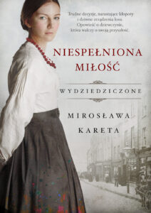 Tytuł: Niespełniona miłość
Autor: Mirosława Kareta
Wydawnictwo: Mando
Formaty: EPUB, MOBI