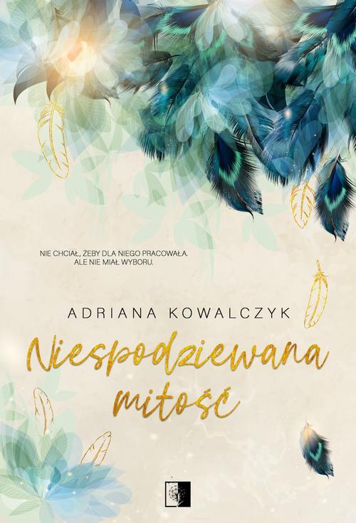 Tytuł: Niespodziewana miłość
Autor: Adriana Kowalczyk
Wydawnictwo: NieZwykłe
Formaty: MOBI, EPUB