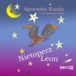 Tytuł: Nietoperz Leon
Autor: Agnieszka Kazała
Wydawnictwo: Storybox
Formaty: MP3