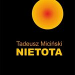 Tytuł: Nietota Księga tajemna Tatr
Autor: Tadeusz Miciński
Wydawnictwo: Universitas
Formaty: PDF