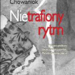 Tytuł: Nietrafiony rytm
Autor: Maciej Chowaniok
Wydawnictwo: Wydawnictwo Uniwersytetu Śląskiego
Formaty: PDF