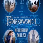 Tytuł: Nieuchronny zmierzch. Saga rodziny Polakowskich. Tom 3
Autor: Agnieszka Jeż
Wydawnictwo: Wydawnictwo Kobiece
Formaty: EPUB, MOBI