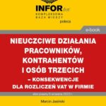 Nieuczciwe działania pracowników, kontrahentów i osób trzecich – konsekwencje dla rozliczeń VAT w firmie — okładka e-booka