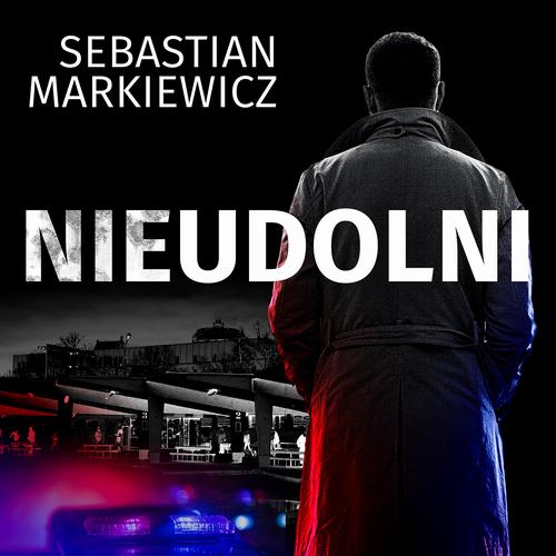 Tytuł: Nieudolni
Autor: Sebastian Markiewicz
Wydawnictwo: Estymator
Formaty: MP3