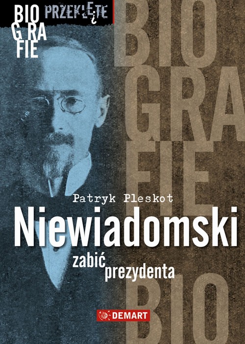 Tytuł: Niewiadomski - zabić prezydenta
Autor: Patryk Pleskot
Wydawnictwo: Demart
Formaty: MOBI, EPUB