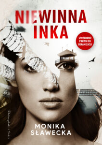 Tytuł: Niewinna Inka
Autor: Monika Sławecka
Wydawnictwo: Prószyński Media
Formaty: EPUB, MOBI