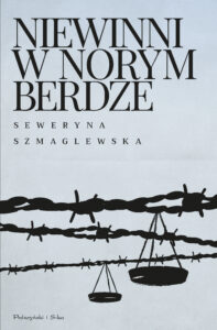 Tytuł: Niewinni w Norymberdze
Autor: Seweryna Szmaglewska
Wydawnictwo: Prószyński Media
Formaty: EPUB, MOBI