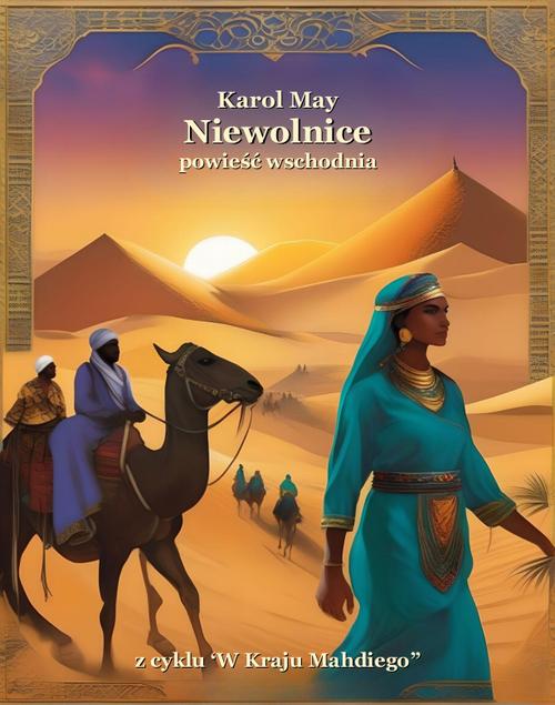 Tytuł: Niewolnice
Autor: Karol May
Wydawnictwo: Armoryka
Formaty: EPUB, MOBI