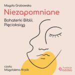 Niezapomniane. Bohaterki Biblii. Pięcioksiąg — okładka audiobooka