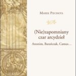 Tytuł: (Nie)zapomniany czar arcydzieł. Anonim, Barańczak, Camus…
Autor: Marek Piechota
Wydawnictwo: Wydawnictwo Uniwersytetu Śląskiego
Formaty: PDF