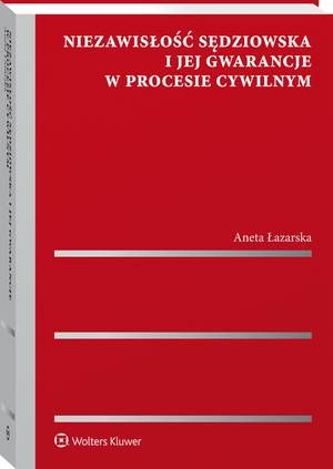 Niezawisłość sędziowska i jej gwarancje w procesie cywilnym — okładka e-booka