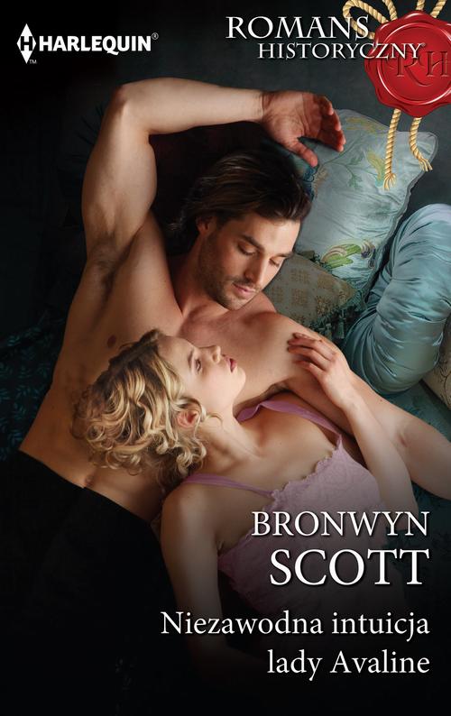 Tytuł: Niezawodna intuicja lady Avaline
Autor: Bronwyn Scott
Wydawnictwo: Harlequin
Formaty: MOBI, EPUB