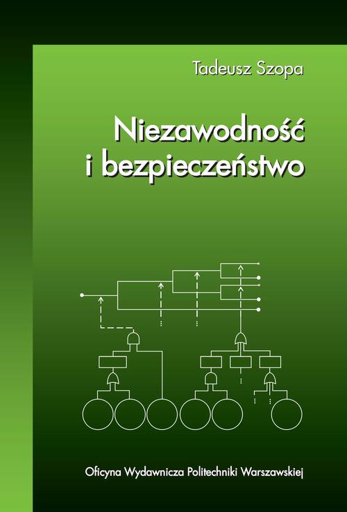 Tytuł: Niezawodność i bezpieczeństwo
Autor: Tadeusz Szopa
Wydawnictwo: Oficyna Wydawnicza Politechniki Warszawskiej
Formaty: PDF