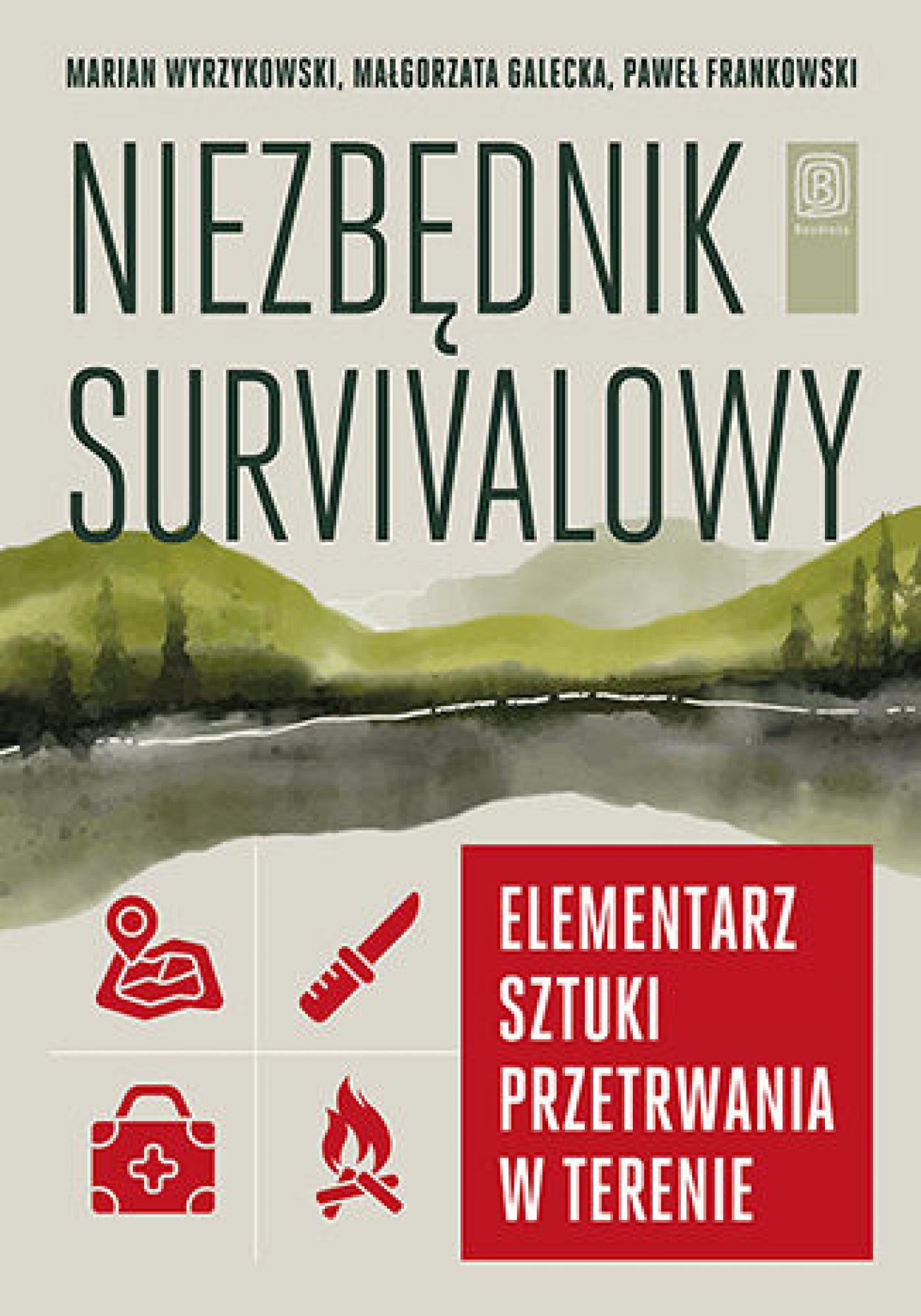 Tytuł: Niezbędnik survivalowy. Elementarz sztuki przetrwania w terenie
Autor: Marian Wyrzykowski, Małgorzata Galecka, Paweł Frankowski
Wydawnictwo: Bezdroża
Formaty: PDF