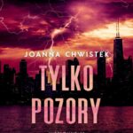 Tytuł: Niezłomne Tom 1 Tylko pozory
Autor: Joanna Chwistek
Wydawnictwo: NieZwykłe
Formaty: MOBI, EPUB