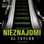 Tytuł: NIEZNAJOMI
Autor: C.L. Taylor
Wydawnictwo: Albatros
Formaty: MP3