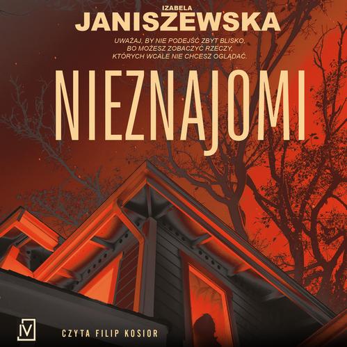 Tytuł: Nieznajomi
Autor: Izabela Janiszewska
Wydawnictwo: Czwarta Strona
Formaty: MP3