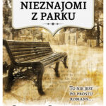 Tytuł: Nieznajomi z parku
Autor: Joanna Łukowska
Wydawnictwo: RW2010
Formaty: EPUB, MOBI