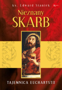 Tytuł: Nieznany Skarb. Tajemnica Eucharystii
Autor: ks. Edward Staniek
Wydawnictwo: Rafael
Formaty: EPUB, PDF, MOBI