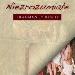Tytuł: Niezrozumiałe fragmenty Biblii
Autor: Tomasz M. Dąbek
Wydawnictwo: Petrus
Formaty: PDF
