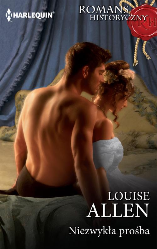 Tytuł: Niezwykła prośba
Autor: Louise Allen
Wydawnictwo: Harlequin
Formaty: EPUB, MOBI
