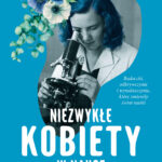 Tytuł: Niezwykłe kobiety w nauce
Autor: Iwona Kienzler
Wydawnictwo: Bellona
Formaty: EPUB, MOBI