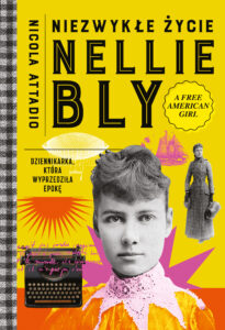 Tytuł: Niezwykłe życie Nellie Bly. Dziennikarka, która wyprzedziła epokę
Autor: Nicola Attadio
Wydawnictwo: Koncept
Formaty: EPUB, MOBI