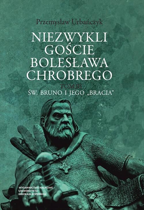 Tytuł: Niezwykli goście Bolesława Chrobrego. Tom 3: Św. Bruno i jego „bracia”
Autor: Przemysław Urbańczyk
Wydawnictwo: Wydawnictwo Naukowe UMK
Formaty: PDF