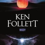 Tytuł: Nigdy
Autor: Ken Follett
Wydawnictwo: Albatros
Formaty: EPUB, MOBI