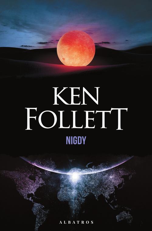 Tytuł: Nigdy
Autor: Ken Follett
Wydawnictwo: Albatros
Formaty: EPUB, MOBI