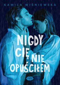 Tytuł: Nigdy Cię nie opuściłem
Autor: Kamila Wiśniewska
Wydawnictwo: EditioRed
Formaty: EPUB, PDF, MOBI
