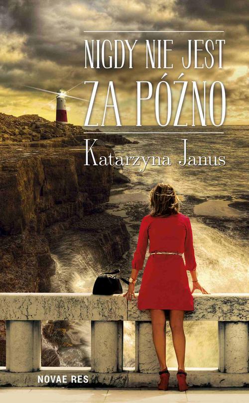 Tytuł: Nigdy nie jest za późno
Autor: Katarzyna Janus
Wydawnictwo: Novae Res
Formaty: EPUB, MOBI